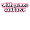 With Peace and love .png