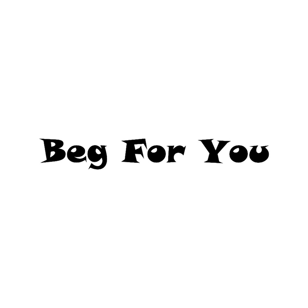 Beg For You.png