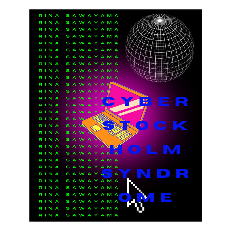 Cyber Stockholm Syndrome by Rina Sawayama.png