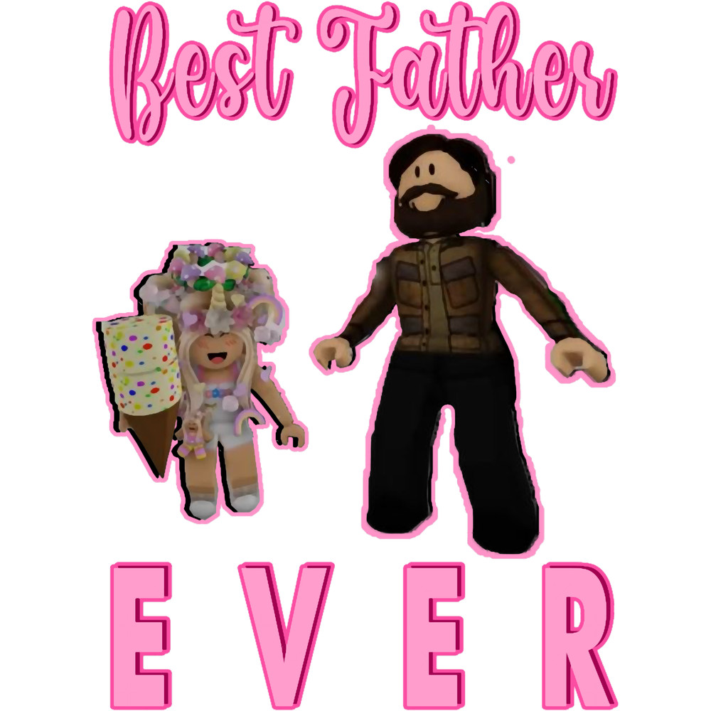 Iamsanna Best father ever.png