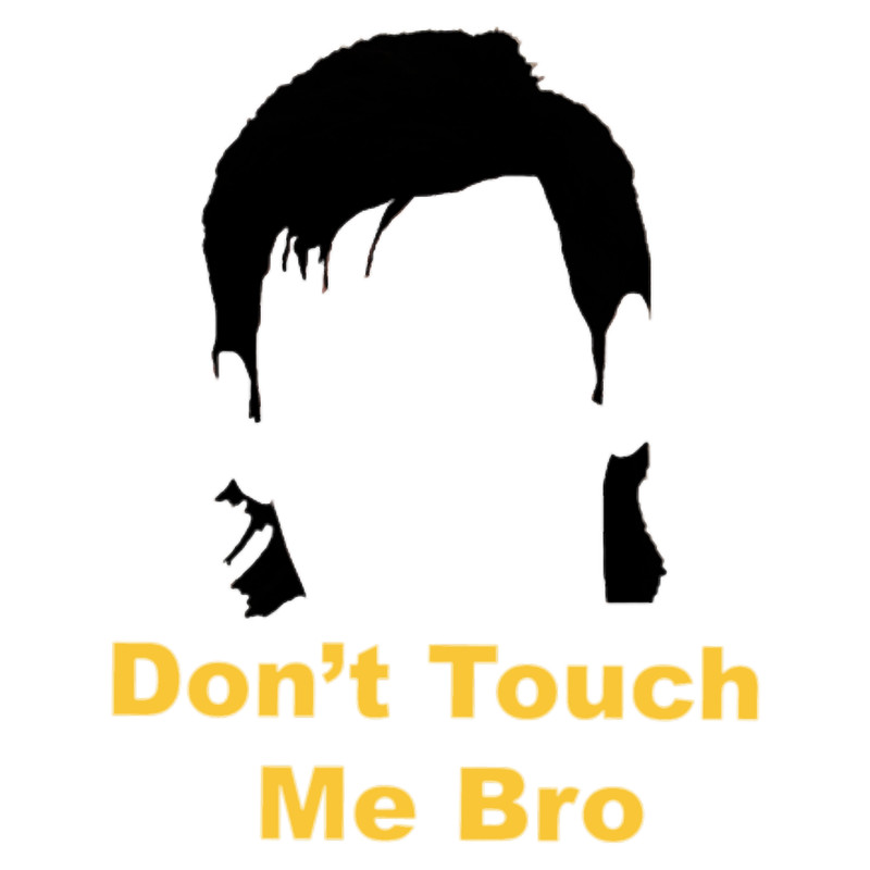 Dont Touch Me Bro - Theo Von.png