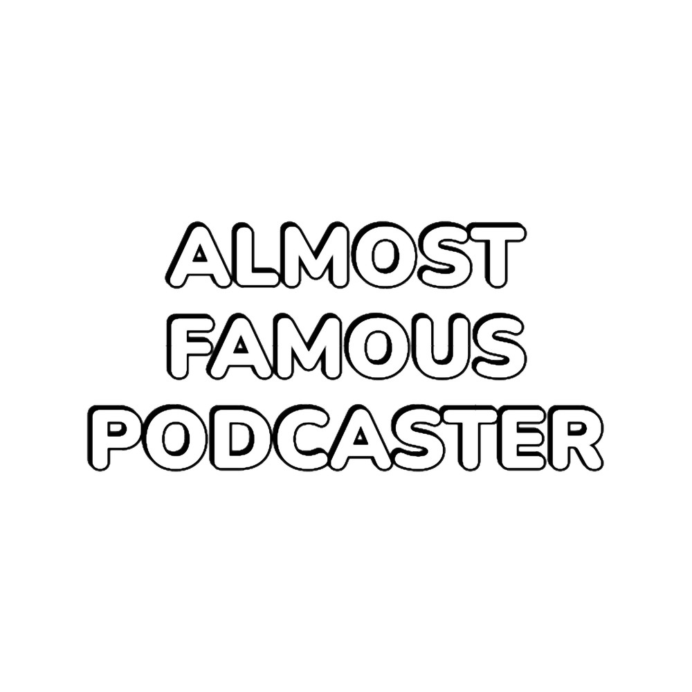 Almost Famous Podcaster - Funny Podcaster.png