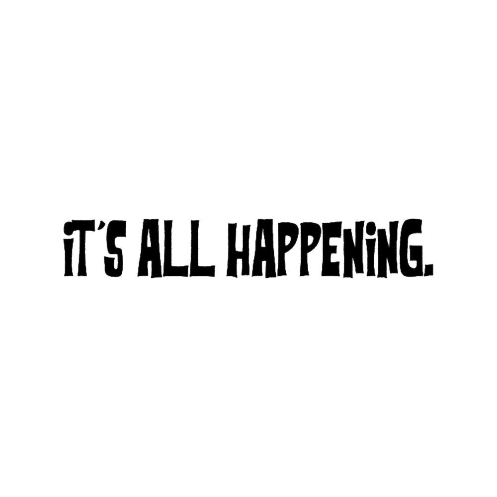 It_s all happening .png