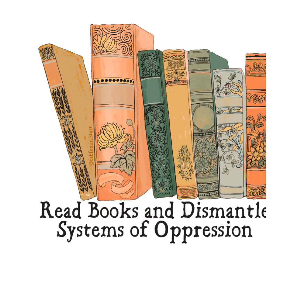 Read Books and Dismantle Systems of Oppression.png