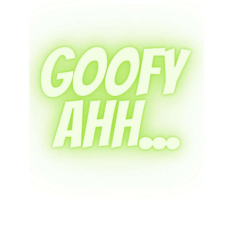 Gooeey Green Goofy Ahh... .png