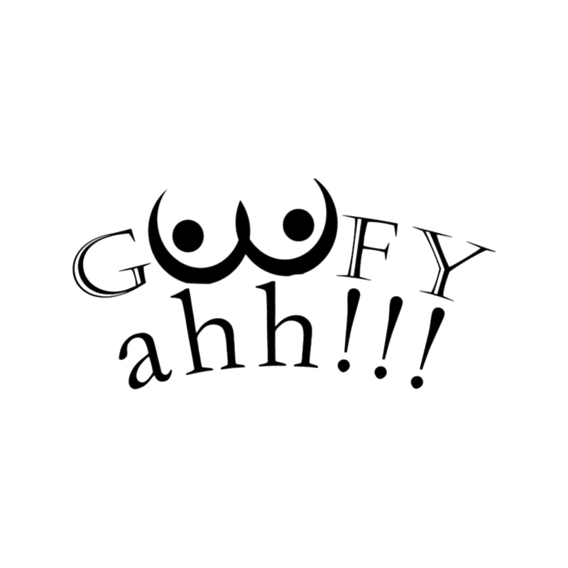 Goofy ahh -memeTajkaDesign .png