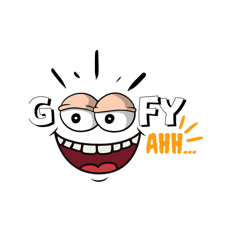 GOOFY AHH... FUNNY T-.png