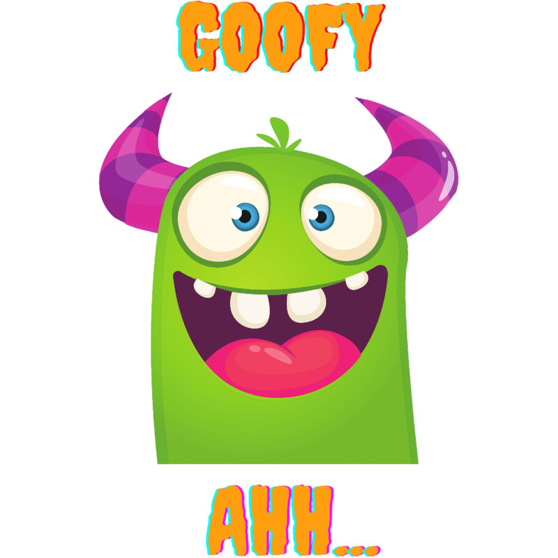 Goofy ahh...Goofy aaahhGoofy .png