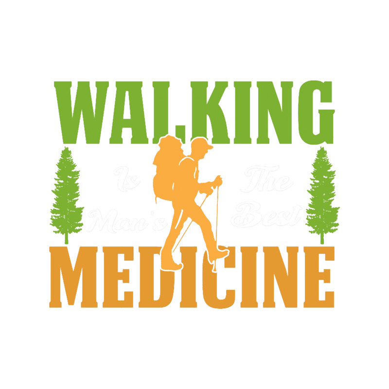 Walking is the man_s Best Medicine.png