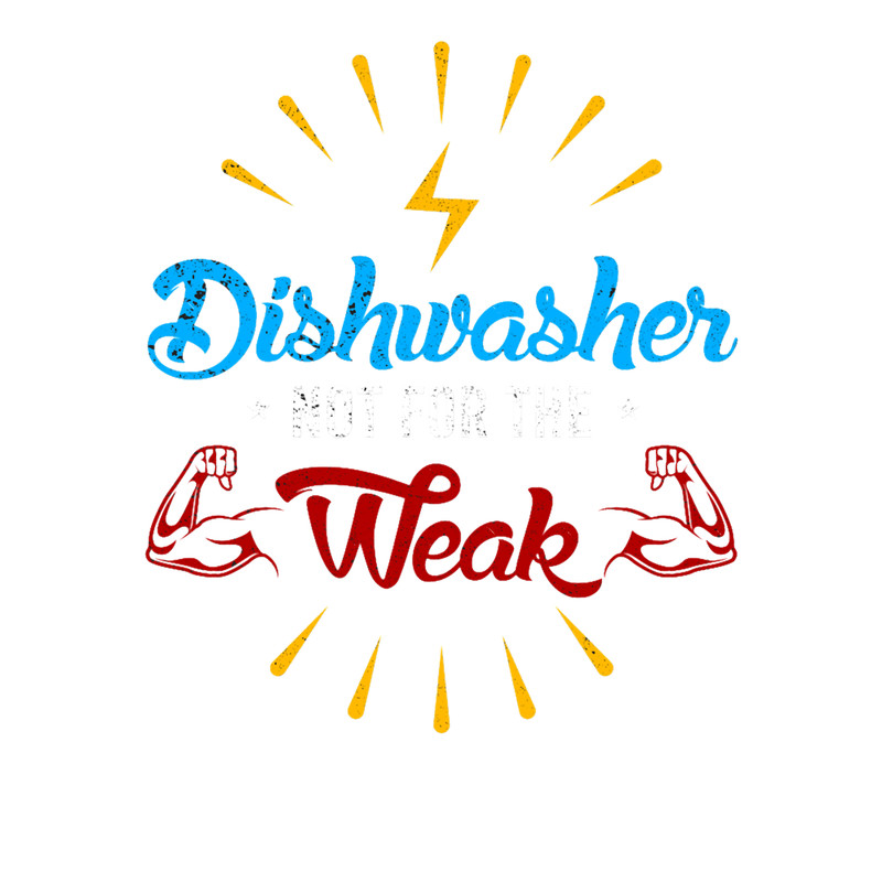 Dishwasher Not Weak Muscle Plate Knife Fork Funny Quote Gender Household Errands GiftT-Shir.png