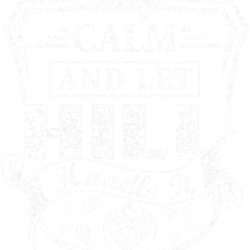hill keep calm and let hill handle it
