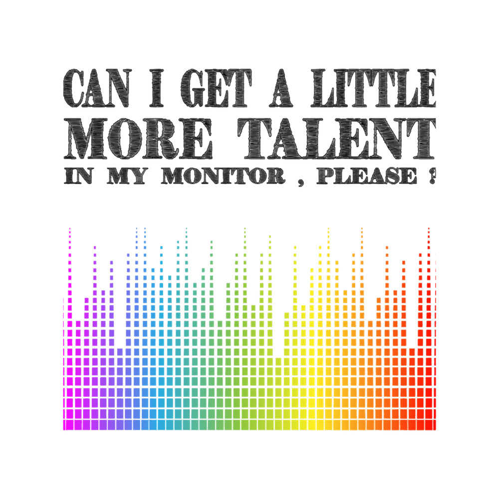 Can i get little bit more talent in my monitor please.png