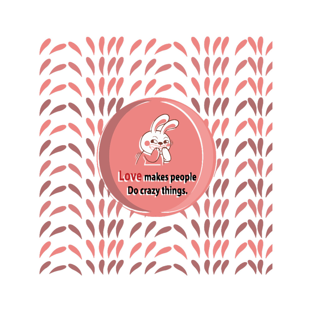 Love makes people do crazy things, Gift for your love once.png