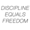 Discipline Equals Freedom.png