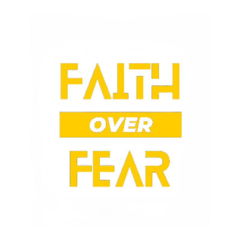 Faith over fear.png