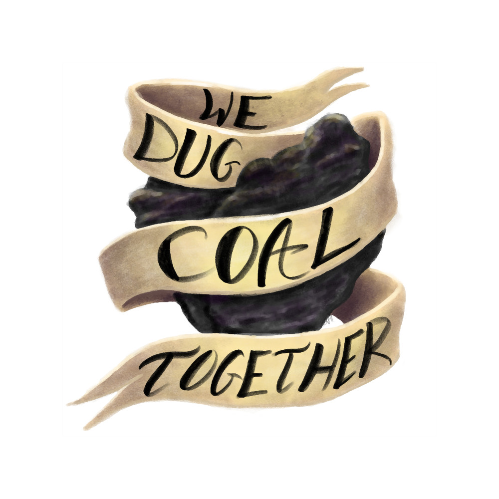 We Dug Coal Together Classic(1).png