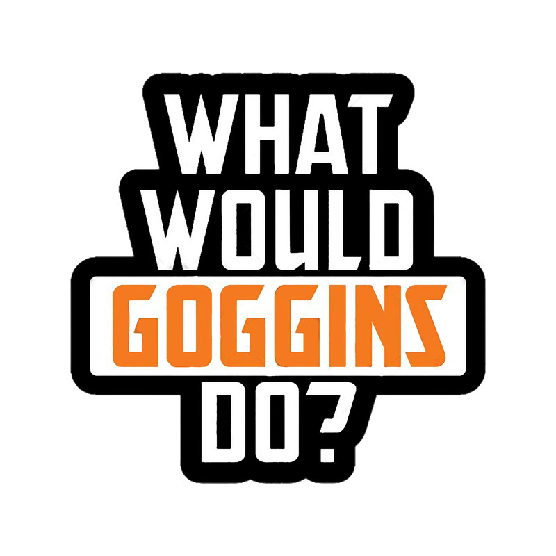 What would Goggins do.png