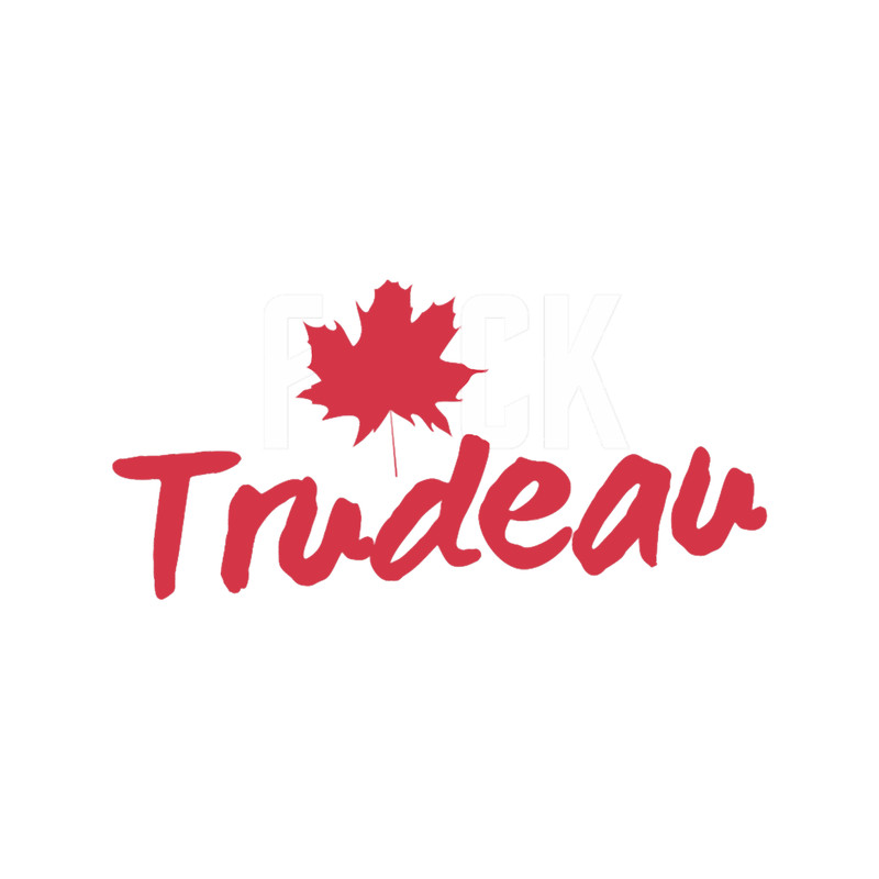 Fuck Trudeau must go canada election.png