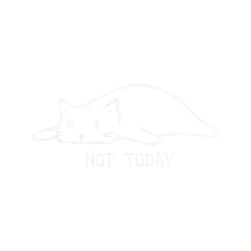 Not Today.png