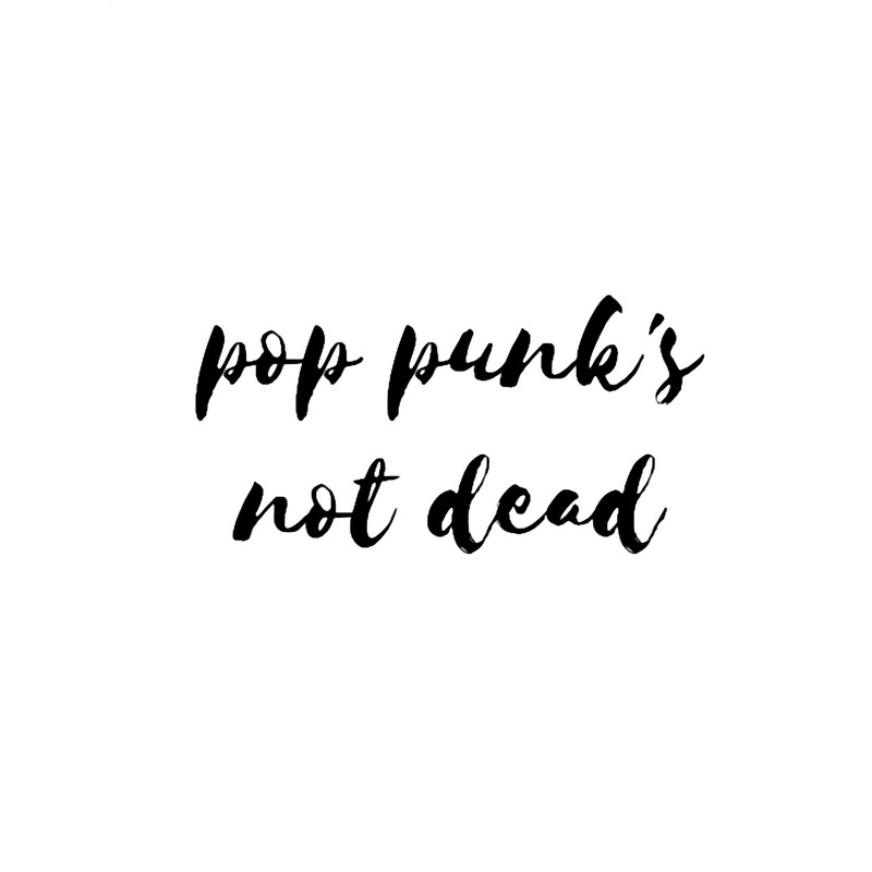 Pop Punk_s Not Dead.png