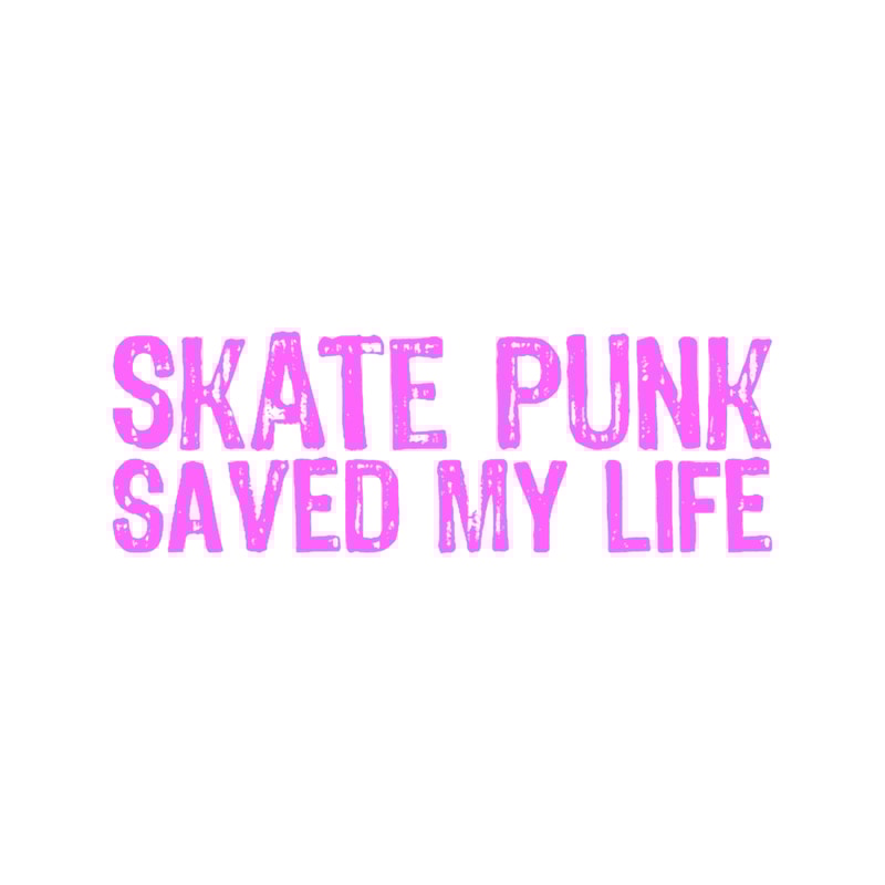 Skate Punk Saved My Life(4).png
