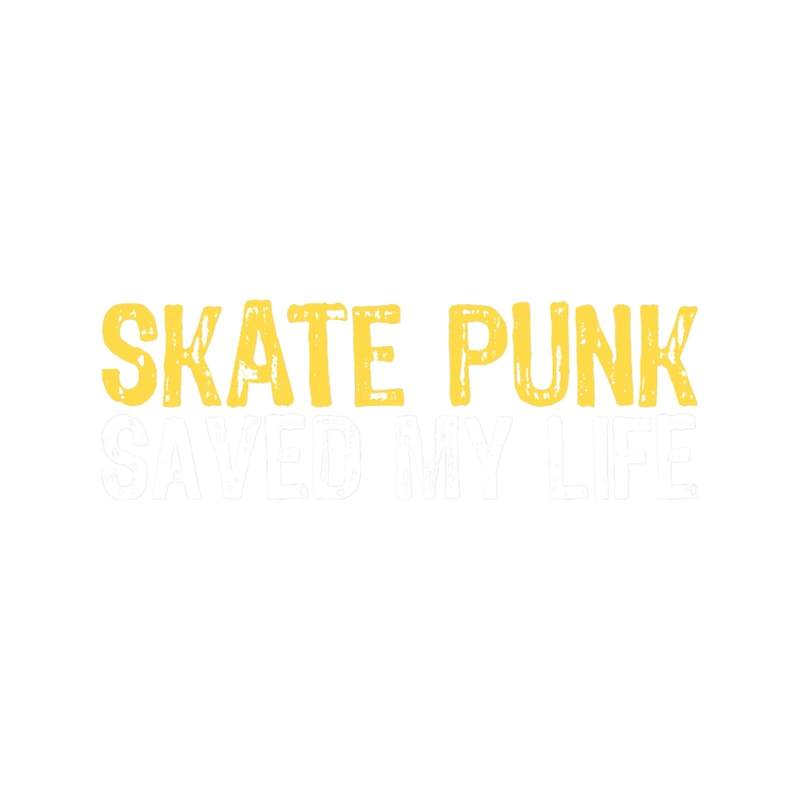 Skate Punk Saved My Life.png