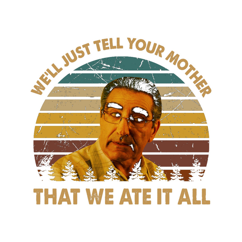 We_ll just tell your mother that we ate it all .png