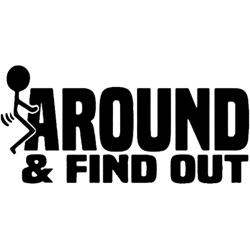 fck around and find out