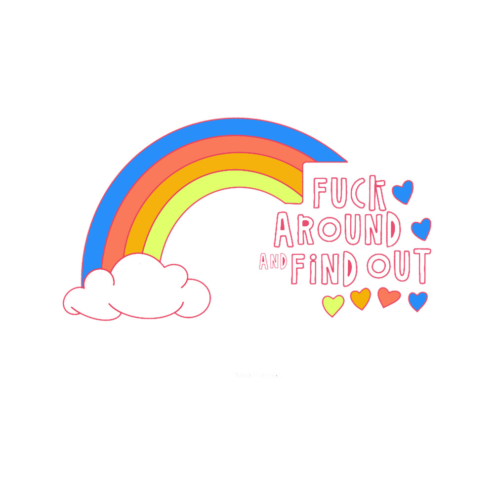 Rainbow Fuck Around And Find Out.png