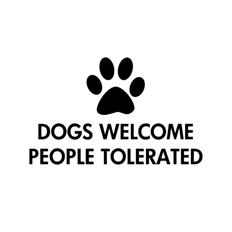 Dogs Welcome People Tolerated.png