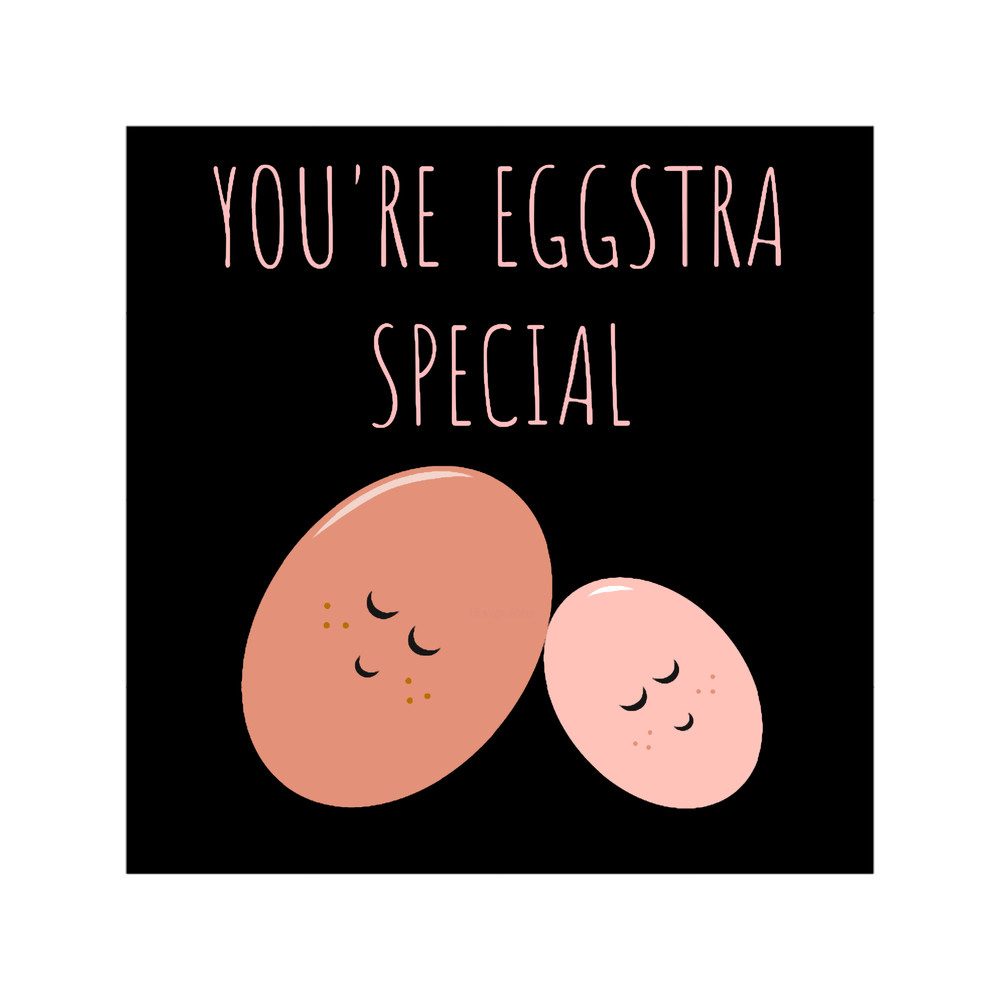 You_re Eggstra Special. .png
