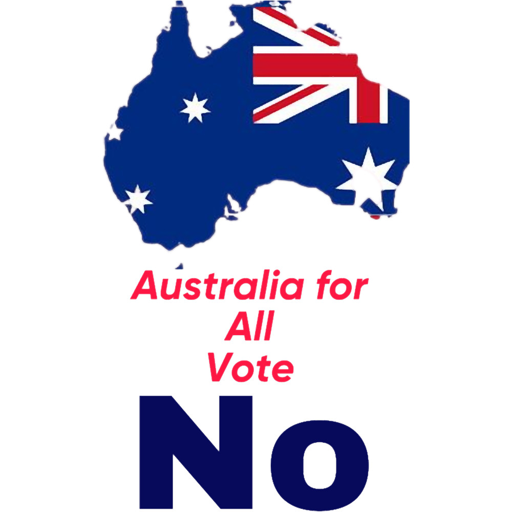Vote no,Australia for all Australian,.png