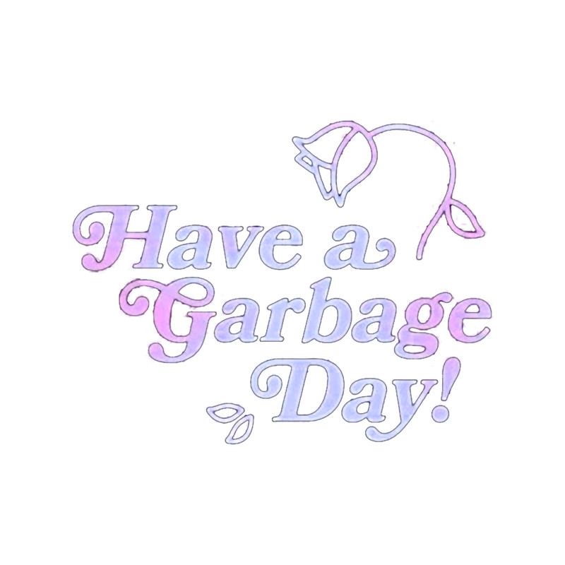 Have a Garbage Day s Gift For Fans, For Men and Women.png