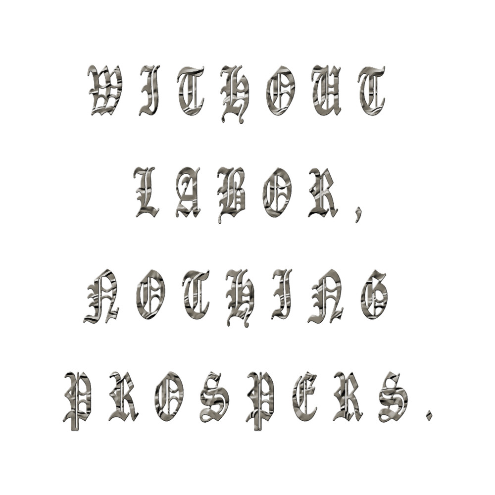 Without labor, nothing prospers..png