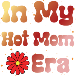 In My Hot Mom Era