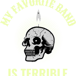 My Favorite Band is Terrible!