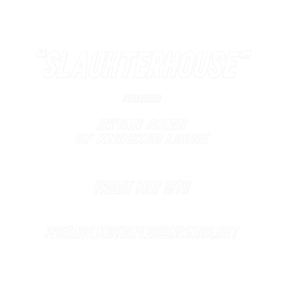 SLAUHTERHOUSEFEATURINGBRYAN ARRISOF KNOCKED LOOSEFRIDAY MAY I3THPRESAVE.MOTIONLESSINWNITE..png