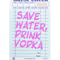 save water drink vodka guest check Long .png