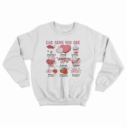 god says you are inspirational valentines self gift for love crewneck sweatshirt matching sweater