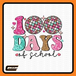 100 days of school png, 100 day shirt png, 100th day of school celebration, student png sublimation, back to school png