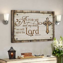 God Canvas Prints - Jesus Canvas Art - As For Me And My House We Will Serve The Lord Canvas - Jesus Christ Poster