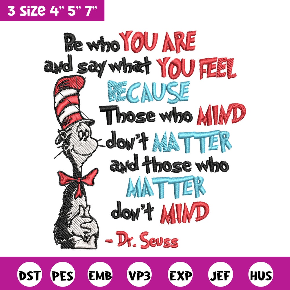 Be Who You Are And Say What You Feel Embroidery Design, Dr seuss Embroidery, Embroidery File, Digital download..jpg