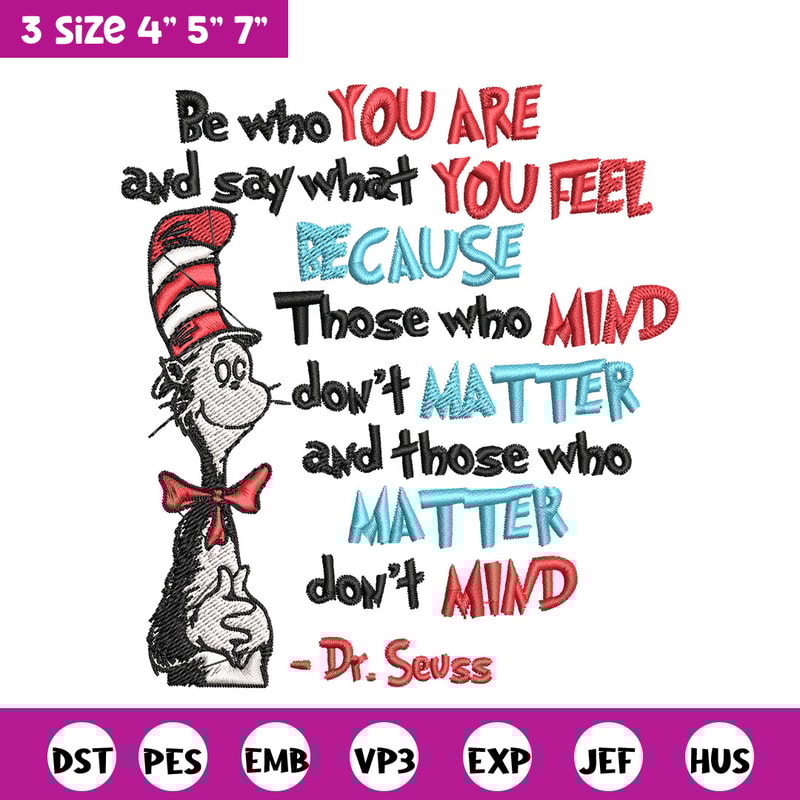 Be Who You Are And Say What You Feel Embroidery Design, Dr seuss Embroidery, Embroidery File, Digital download..jpg