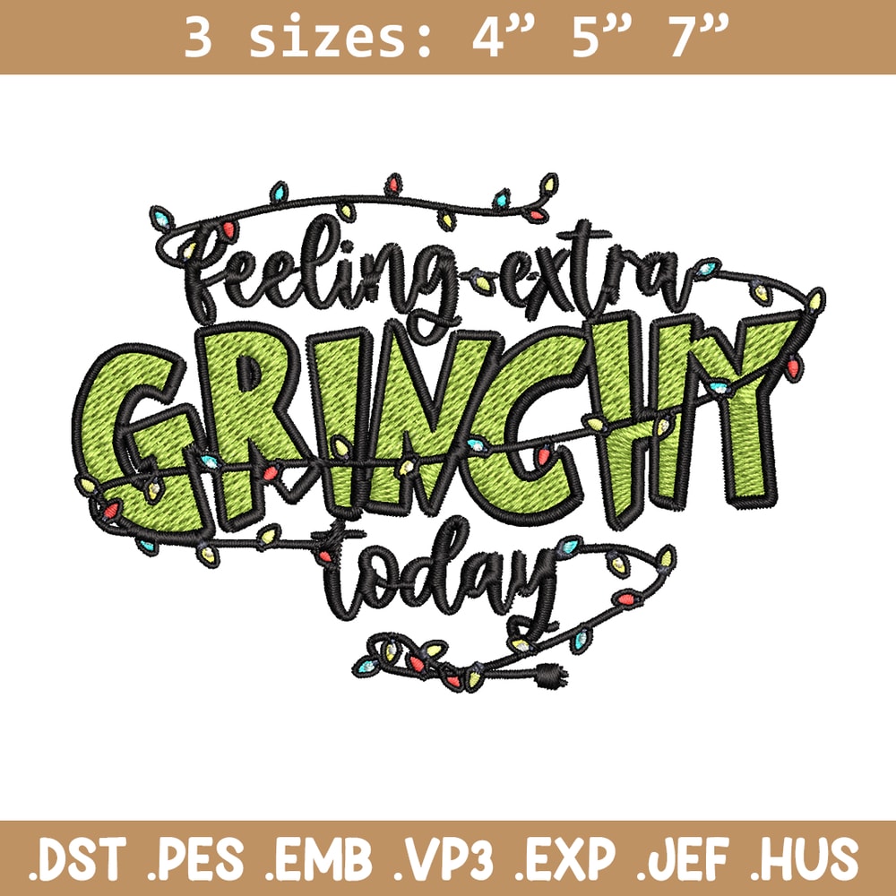 Feeling Extra Grinch Today Embroidery design, Grinch Christmas Embroidery, Logo shirt, Grinch design, Digital download..jpg