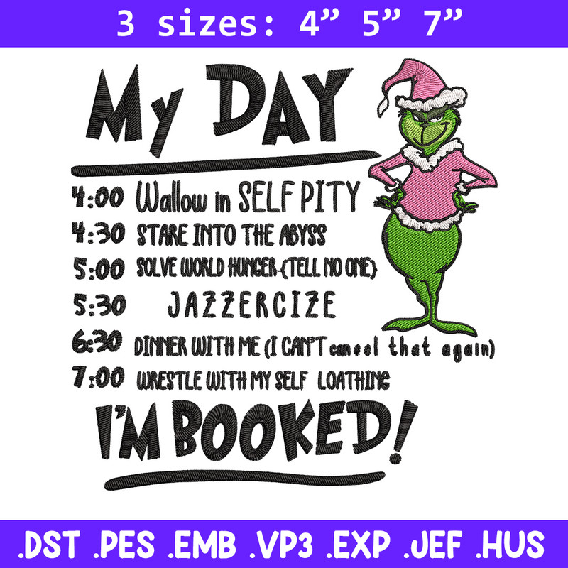 My day Im booked Embroidery Design, Grinch Embroidery, Embroidery File, Chrismas Embroidery, Digital download.jpg