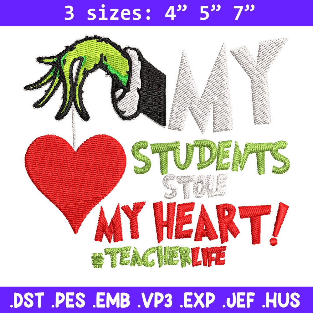 My Students Stole My Heart Embroidery design, Grinch Christmas Embroidery, Grinch design, logo shirt, Digital download.jpg