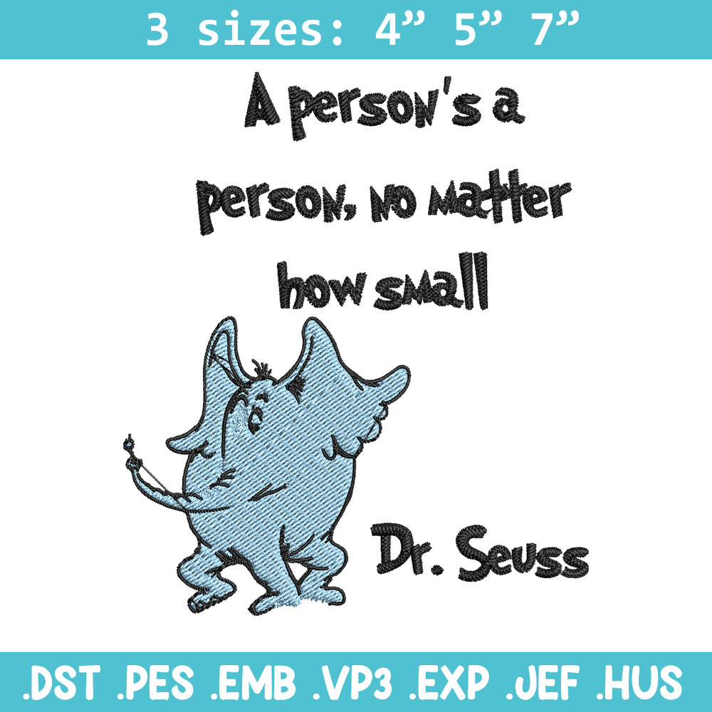A person's a person, no matter how small Embroidery Design, Dr seuss Embroidery, Embroidery File, Digital download. (2).jpg