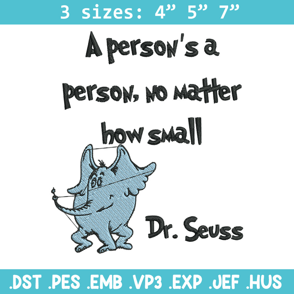 A person's a person, no matter how small Embroidery Design, Dr Seuss Embroidery, Embroidery File, Digital download..jpg