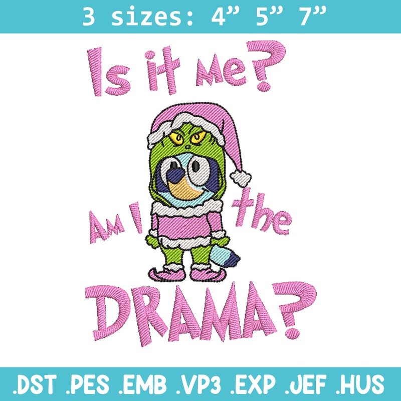 Am I a drama embroidery design, Bluey embroidery, Chrismas design, Embroidery file, Embroidery shirt, Digital download.jpg