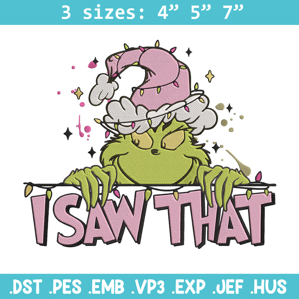 Grinch i saw that Embroidery Design, Grinch Embroidery, Embroidery File,Chrismas Embroidery,Anime shirt,Digital download.jpg